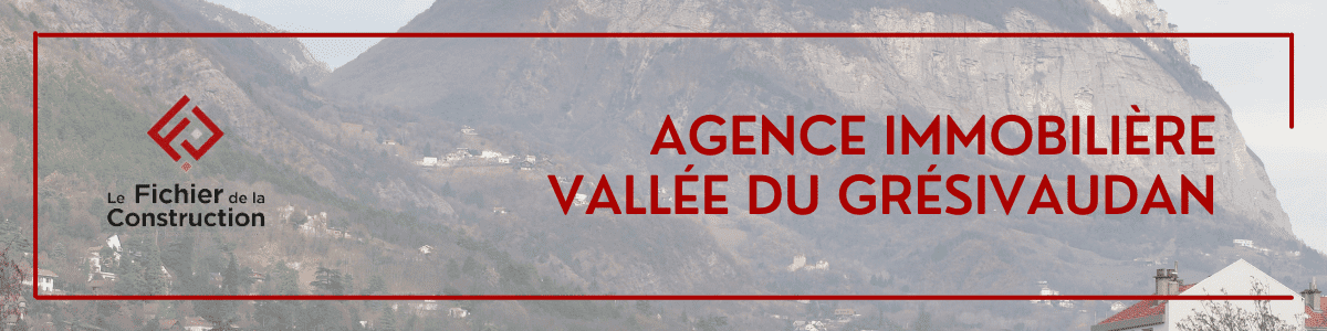 Agence immobilière Vallée du Grésivaudan